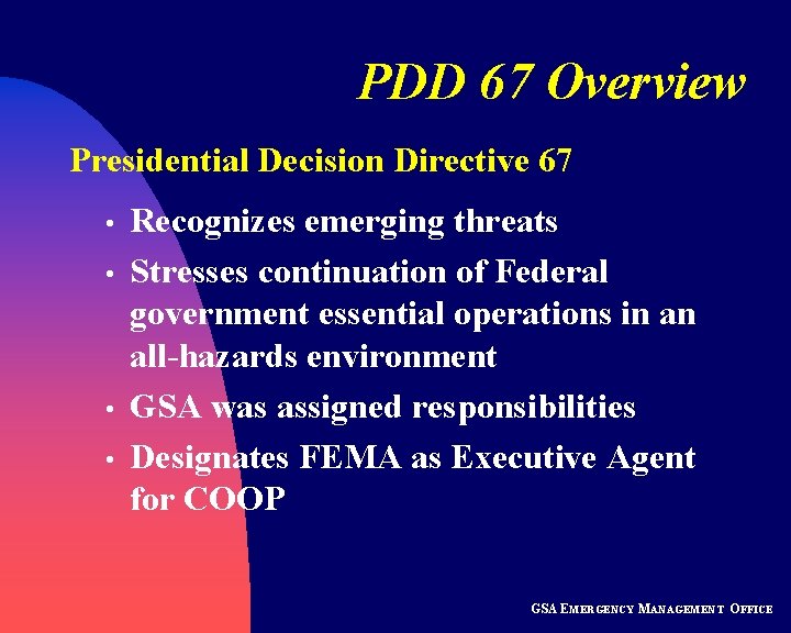 PDD 67 Overview Presidential Decision Directive 67 • • Recognizes emerging threats Stresses continuation