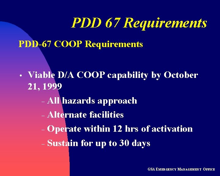 PDD 67 Requirements PDD-67 COOP Requirements • Viable D/A COOP capability by October 21,