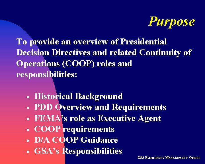 Purpose To provide an overview of Presidential Decision Directives and related Continuity of Operations