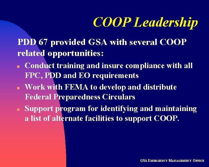 COOP Leadership PDD 67 provided GSA with several COOP related opportunities: n n n