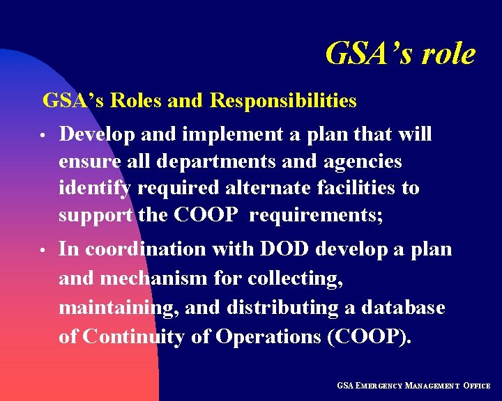 GSA’s role GSA’s Roles and Responsibilities • Develop and implement a plan that will