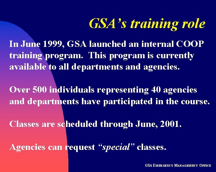 GSA’s training role In June 1999, GSA launched an internal COOP training program. This