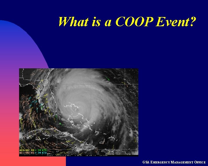 What is a COOP Event? GSA EMERGENCY MANAGEMENT OFFICE 