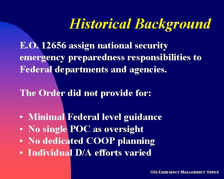 Historical Background E. O. 12656 assign national security emergency preparedness responsibilities to Federal departments