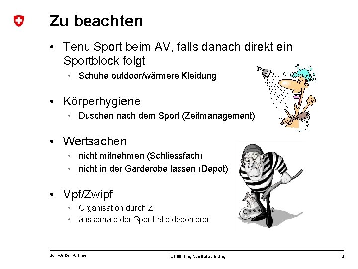 Zu beachten • Tenu Sport beim AV, falls danach direkt ein Sportblock folgt •