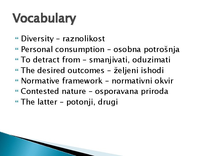 Vocabulary Diversity – raznolikost Personal consumption – osobna potrošnja To detract from – smanjivati,
