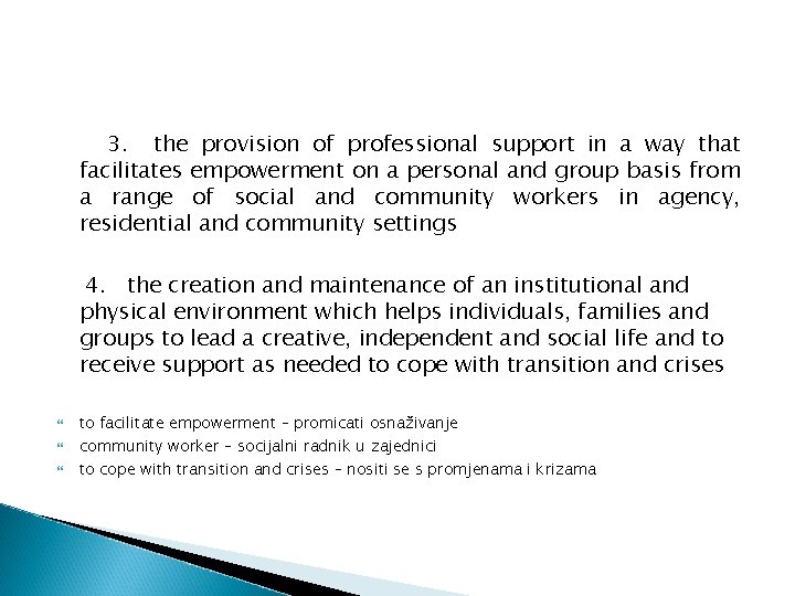 3. the provision of professional support in a way that facilitates empowerment on a