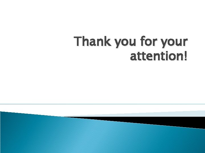 Thank you for your attention! 