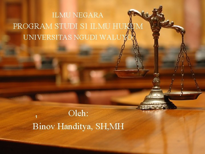 ILMU NEGARA PROGRAM STUDI S 1 ILMU HUKUM PROGRAM UNIVERSITAS NGUDISTUDI WALUYOS 1 ILMU