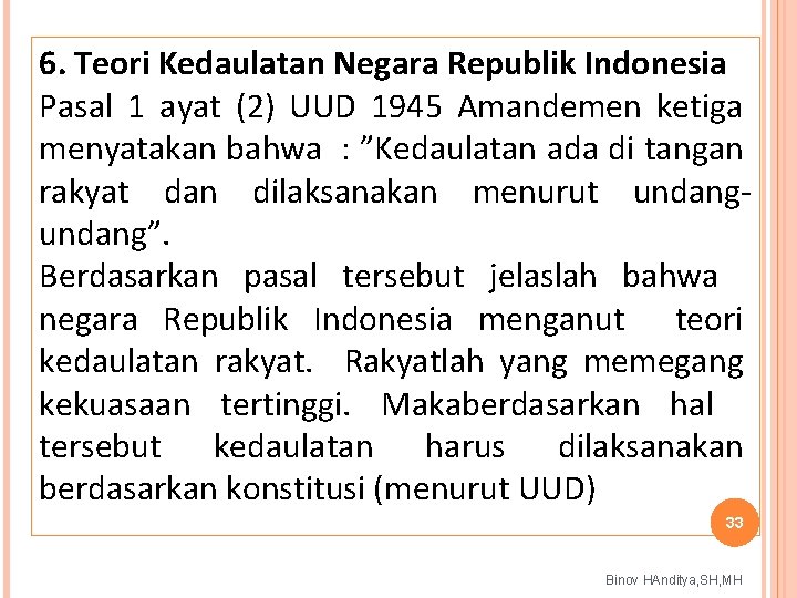 6. Teori Kedaulatan Negara Republik Indonesia Pasal 1 ayat (2) UUD 1945 Amandemen ketiga