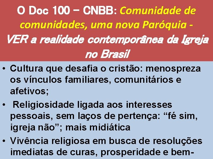 O Doc 100 – CNBB: Comunidade de comunidades, uma nova Paróquia - VER a
