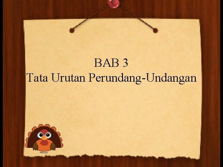 BAB 3 Tata Urutan Perundang-Undangan 