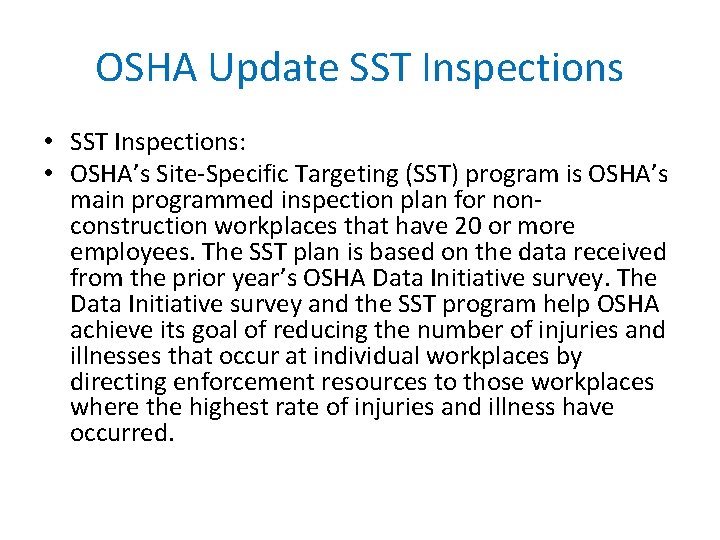 OSHA Update SST Inspections • SST Inspections: • OSHA’s Site-Specific Targeting (SST) program is