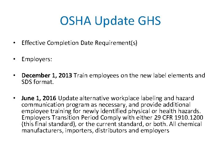 OSHA Update GHS • Effective Completion Date Requirement(s) • Employers: • December 1, 2013