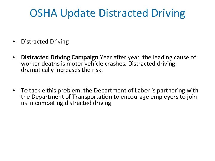 OSHA Update Distracted Driving • Distracted Driving Campaign Year after year, the leading cause