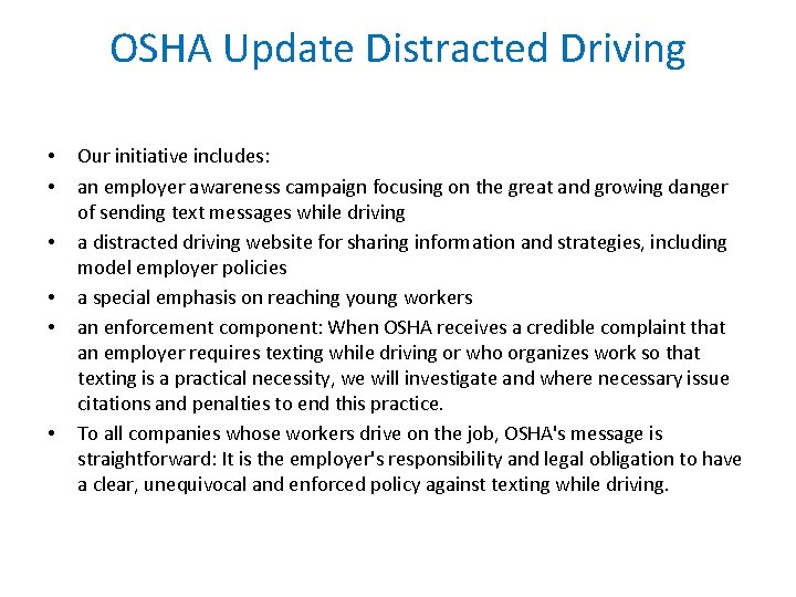 OSHA Update Distracted Driving • • • Our initiative includes: an employer awareness campaign