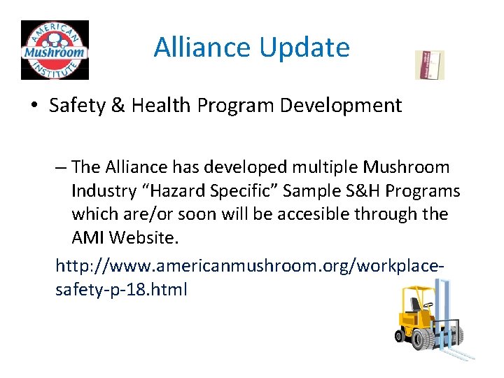 Alliance Update • Safety & Health Program Development – The Alliance has developed multiple