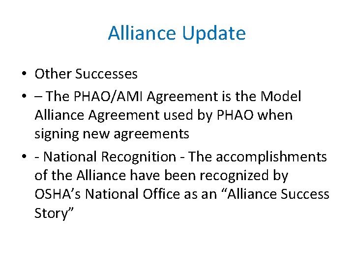 Alliance Update • Other Successes • – The PHAO/AMI Agreement is the Model Alliance