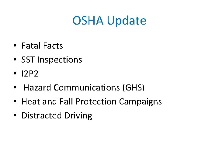 OSHA Update • • • Fatal Facts SST Inspections I 2 P 2 Hazard