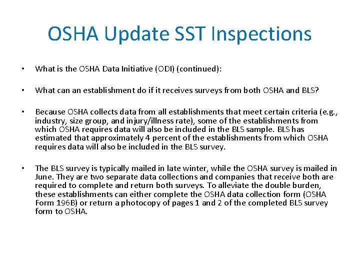 OSHA Update SST Inspections • What is the OSHA Data Initiative (ODI) (continued): •