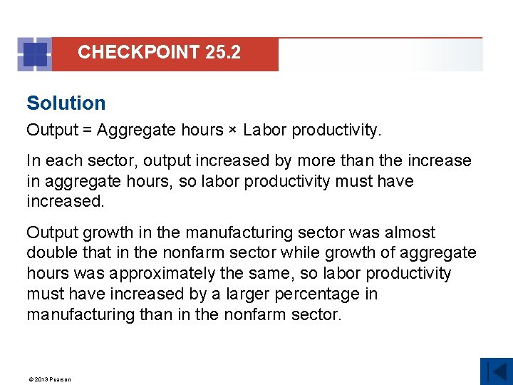 CHECKPOINT 25. 2 Solution Output = Aggregate hours × Labor productivity. In each sector,