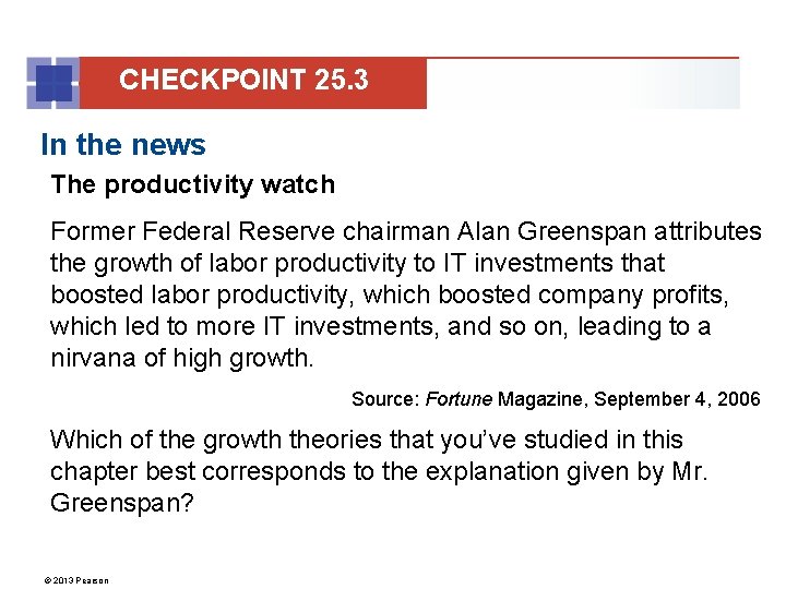 CHECKPOINT 25. 3 In the news The productivity watch Former Federal Reserve chairman Alan