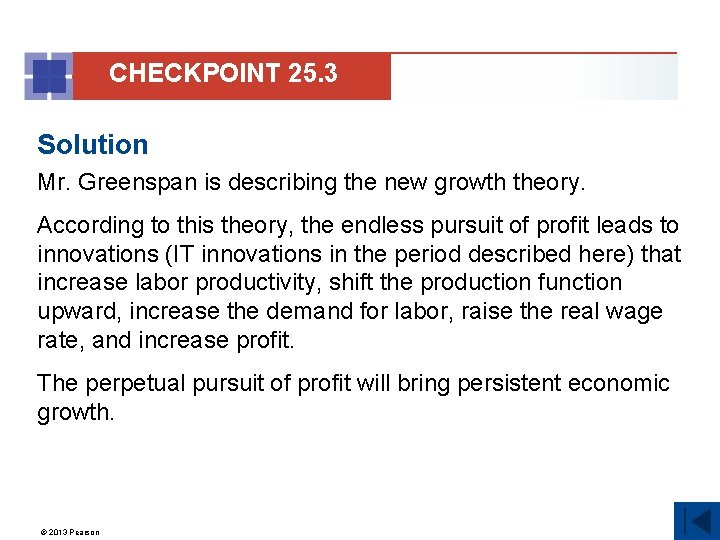 CHECKPOINT 25. 3 Solution Mr. Greenspan is describing the new growth theory. According to