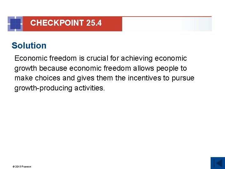 CHECKPOINT 25. 4 Solution Economic freedom is crucial for achieving economic growth because economic