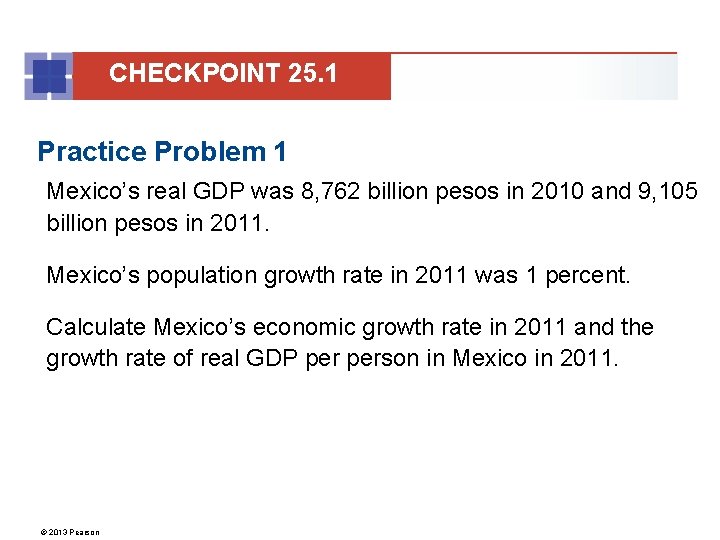 CHECKPOINT 25. 1 Practice Problem 1 Mexico’s real GDP was 8, 762 billion pesos