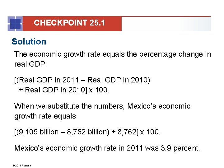 CHECKPOINT 25. 1 Solution The economic growth rate equals the percentage change in real