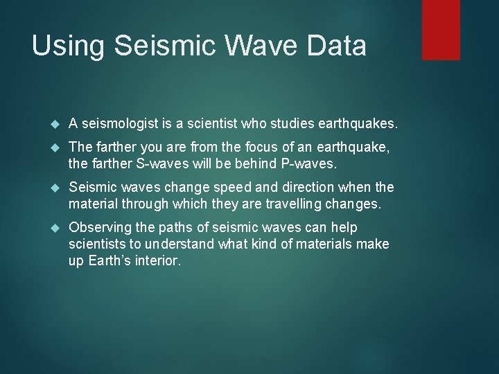 Using Seismic Wave Data A seismologist is a scientist who studies earthquakes. The farther