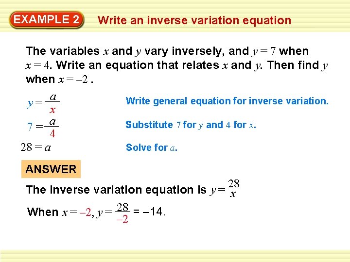 EXAMPLE 2 Write an inverse variation equation The variables x and y vary inversely,