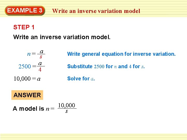 EXAMPLE 3 Write an inverse variation model STEP 1 Write an inverse variation model.
