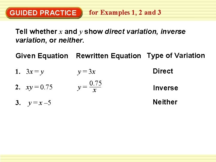 GUIDED PRACTICE for Examples 1, 2 and 3 Tell whether x and y show