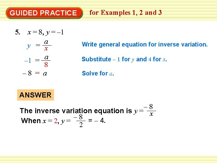 GUIDED PRACTICE 5. x = 8, y = – 1 a y = x