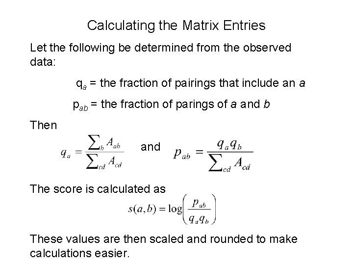 Calculating the Matrix Entries Let the following be determined from the observed data: qa