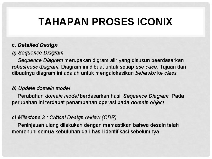 TAHAPAN PROSES ICONIX c. Detailed Design a) Sequence Diagram merupakan digram alir yang disusun