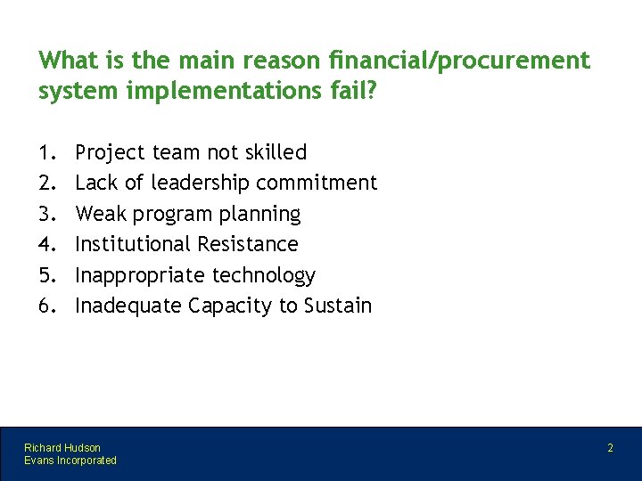 What is the main reason financial/procurement system implementations fail? 1. 2. 3. 4. 5.