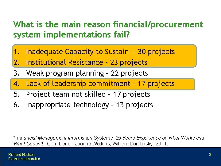 What is the main reason financial/procurement system implementations fail? 1. 2. 3. 4. 5.