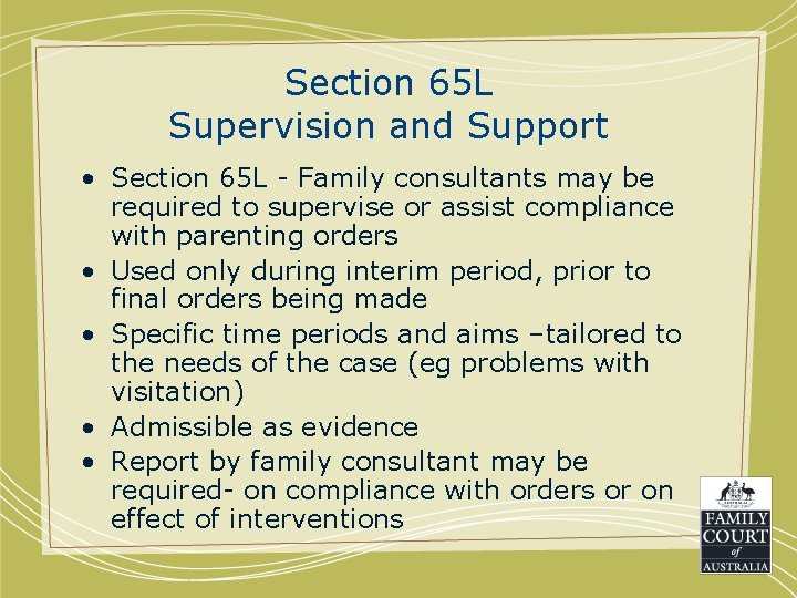 Section 65 L Supervision and Support • Section 65 L - Family consultants may