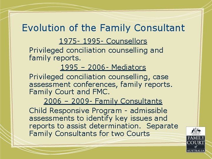 Evolution of the Family Consultant 1975 - 1995 - Counsellors Privileged conciliation counselling and