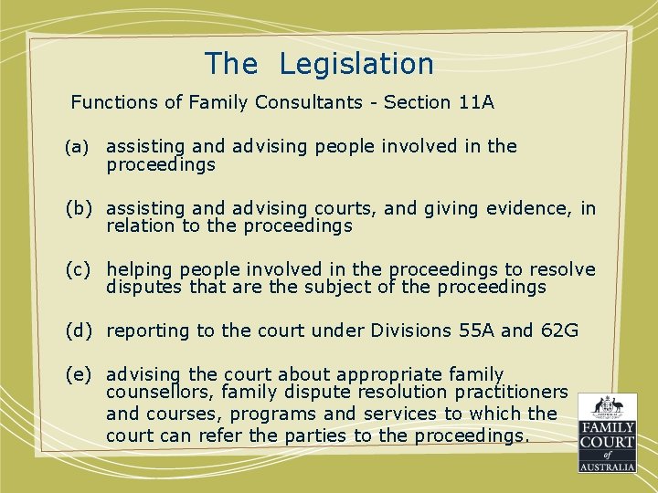 The Legislation Functions of Family Consultants - Section 11 A (a) assisting and advising