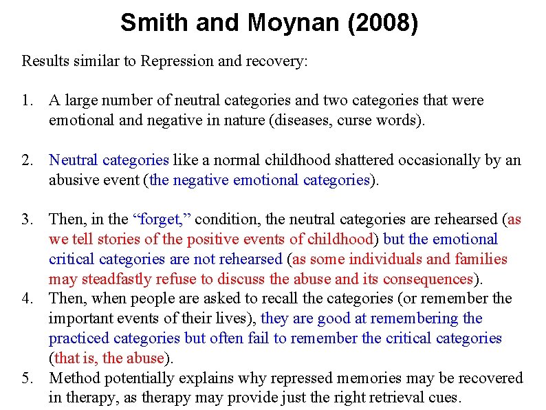 Smith and Moynan (2008) Results similar to Repression and recovery: 1. A large number