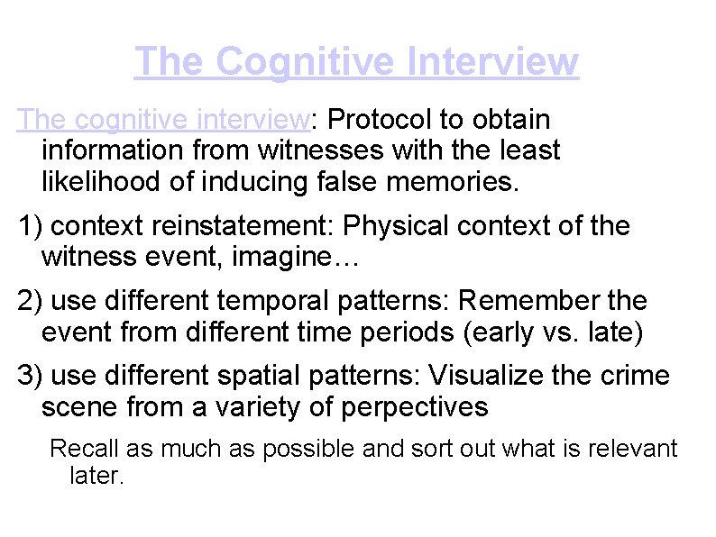 The Cognitive Interview The cognitive interview: Protocol to obtain information from witnesses with the