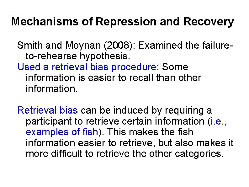 Mechanisms of Repression and Recovery Smith and Moynan (2008): Examined the failureto-rehearse hypothesis. Used