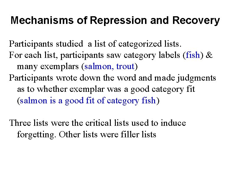 Mechanisms of Repression and Recovery Participants studied a list of categorized lists. For each