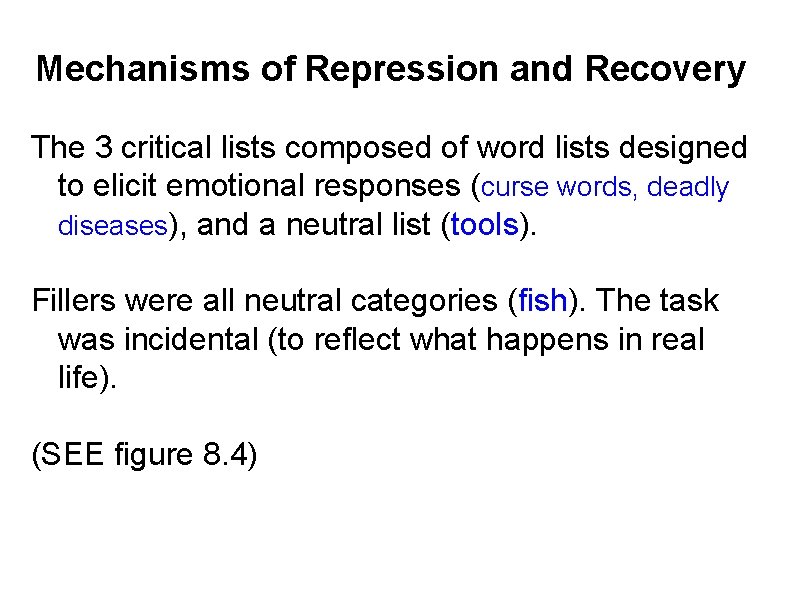 Mechanisms of Repression and Recovery The 3 critical lists composed of word lists designed