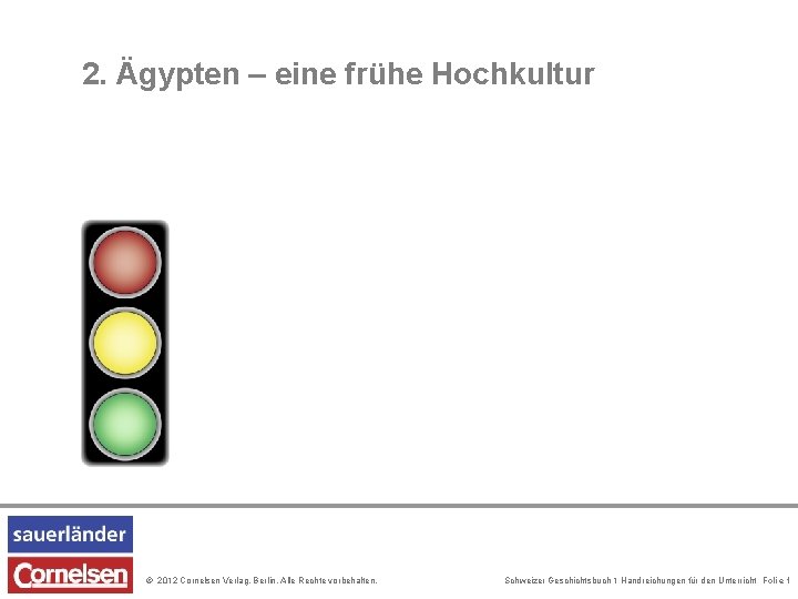 2. Ägypten – eine frühe Hochkultur © 2012 Cornelsen Verlag, Berlin. Alle Rechte vorbehalten.