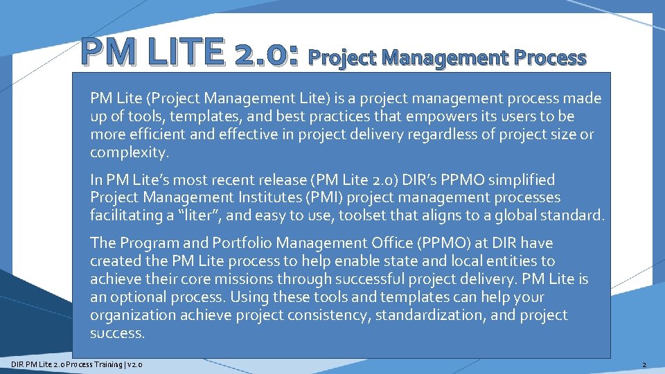 PM LITE 2. 0: Project Management Process • PM Lite (Project Management Lite) is