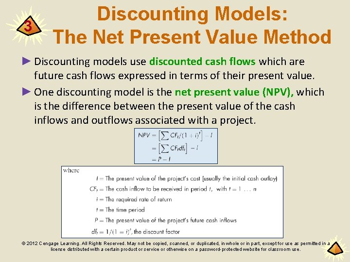 3 Discounting Models: The Net Present Value Method ► Discounting models use discounted cash